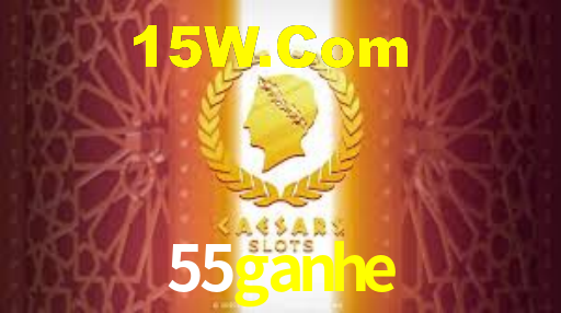55ganhe